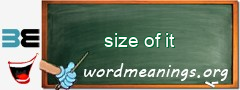 WordMeaning blackboard for size of it